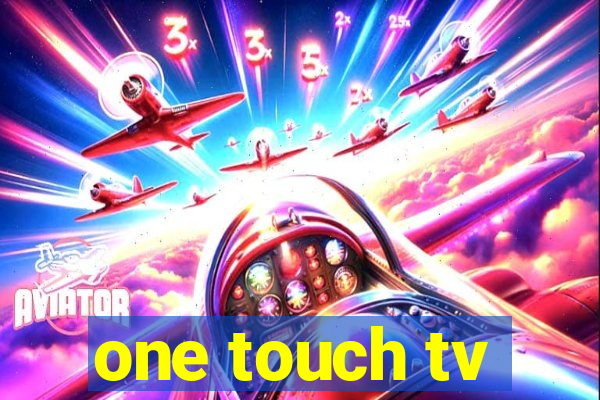 one touch tv